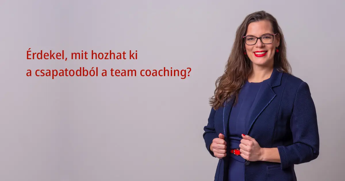 Mit hozhat ki a csapatodból a team coaching?